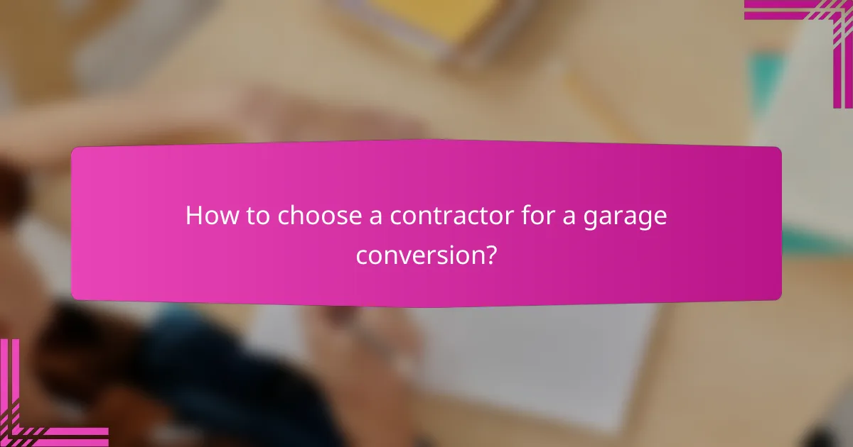 How to choose a contractor for a garage conversion?