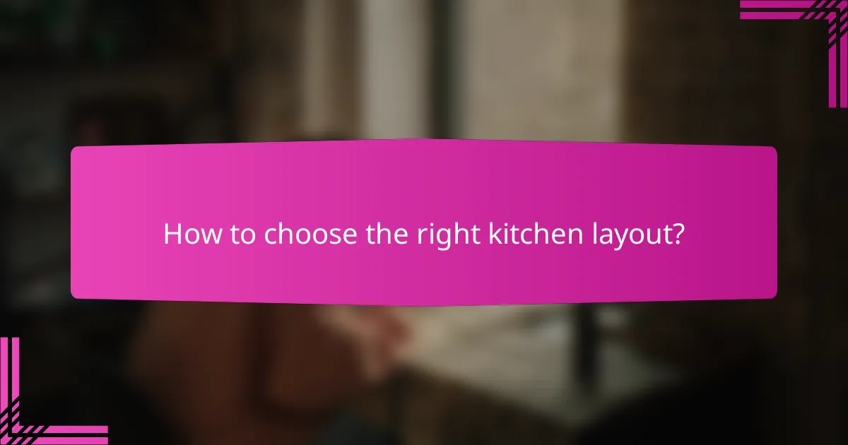 How to choose the right kitchen layout?