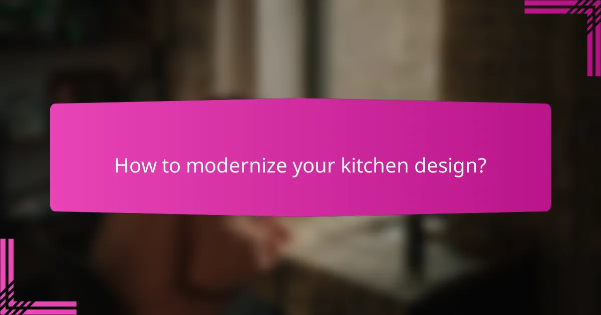 How to modernize your kitchen design?