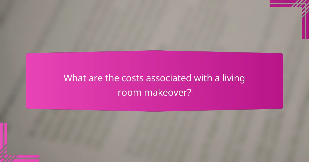 What are the costs associated with a living room makeover?
