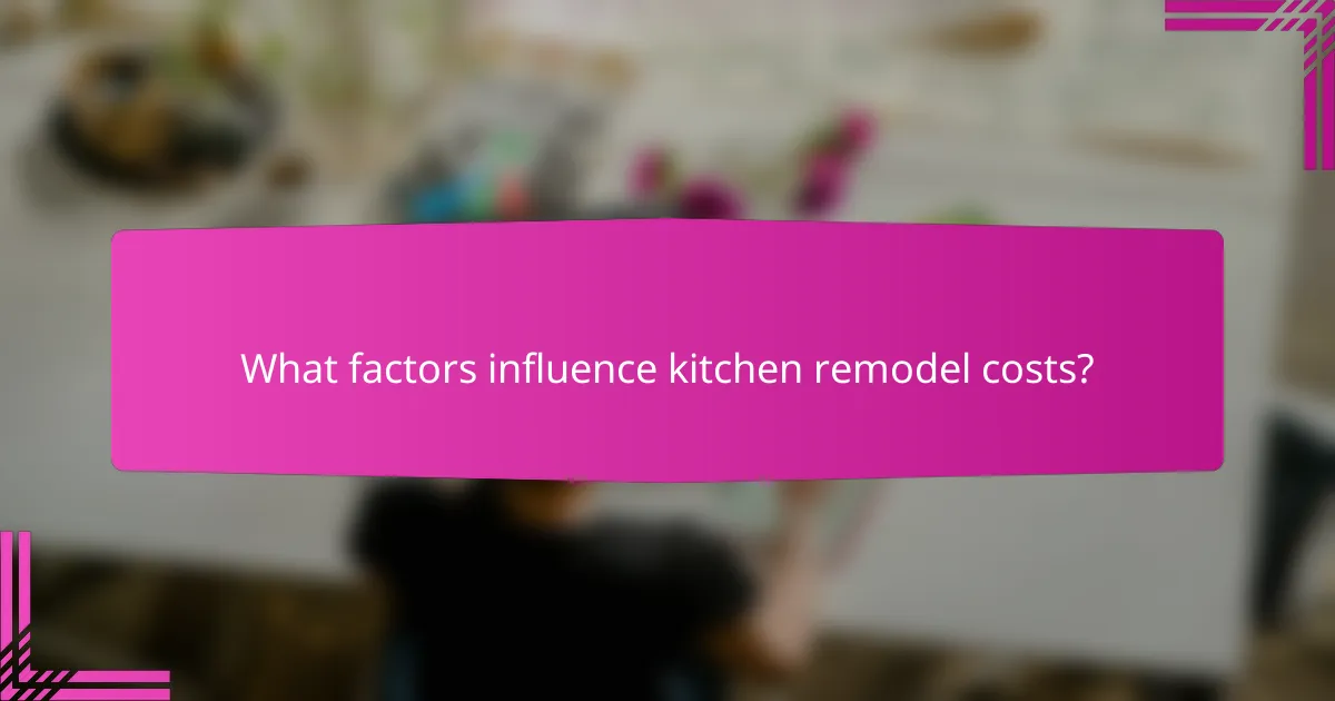What factors influence kitchen remodel costs?