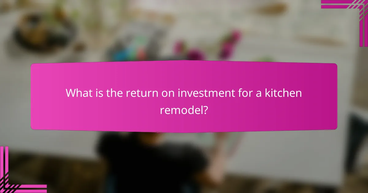 What is the return on investment for a kitchen remodel?